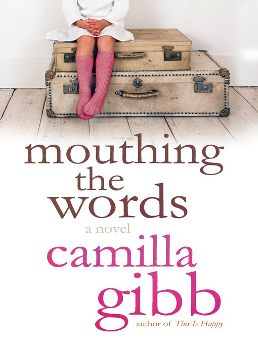 Title details for Mouthing the Words by Camilla Gibb - Wait list